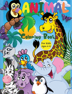 Animal Coloring Book For Kids Ages 4-8: Incredibly Cute and Lovable Animals from Farms, Forests, Jungles and Oceans for hours of Coloring Fun for Kids