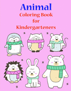 Animal Coloring Book for Kindergarteners: Super Cute Kawaii Coloring Books