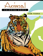 Animal Coloring Books for Teens: Stress Relief Coloring Book All Ages Kids Teens Adults