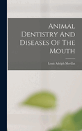 Animal Dentistry And Diseases Of The Mouth