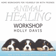 Animal Healing Workshop - Davis, Holly (Read by)