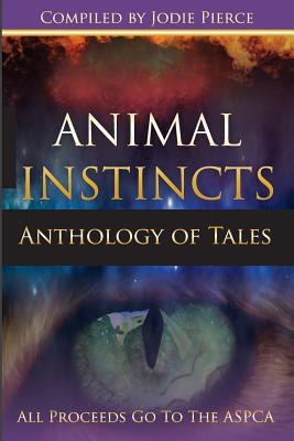Animal Instincts: A Charity Anthology - Griffin, Ronald, and Porter, Geoffrey, and Mercer, Christina (Editor)