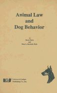 Animal Law and Dog Behavior - Favre, David, and Borchelt, Peter L, and Beck, Alan M (Contributions by)