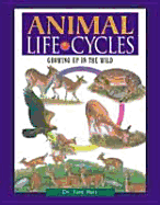 Animal Life Cycles: Growing Up in the Wild