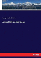 Animal Life on the Globe