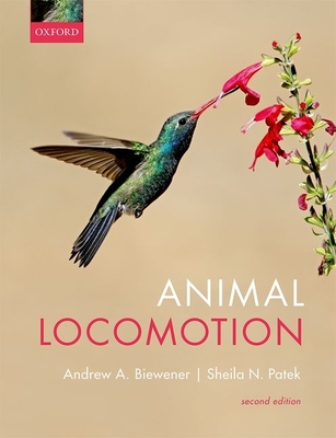 Animal Locomotion - Biewener, Andrew, and Patek, Sheila