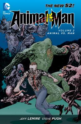 Animal Man Vol. 2: Animal Vs. Man (The New 52) - Lemire, Jeff
