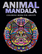 Animal Mandala Coloring Book for Adults: Animal Mandala Designs and Stress Relieving Patterns