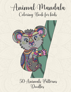 Animal Mandala coloring book for kids animals patterns doodles: Cute animal mandala coloring book for kids ages 6-12 with 50 cute mandalas to color and relax. Great activity book for children to develop fine motor skills. Designs for relaxation