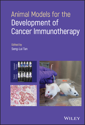 Animal Models for the Development of Cancer Immunotherapy - Tan, Seng-Lai (Editor)
