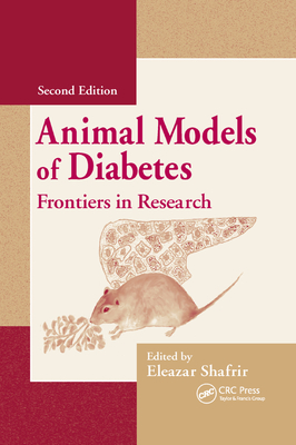 Animal Models of Diabetes: Frontiers in Research - Shafrir, Eleazar (Editor)