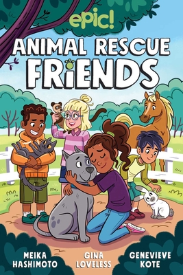 Animal Rescue Friends: Volume 1 - Loveless, Gina, and Hashimoto, Meika