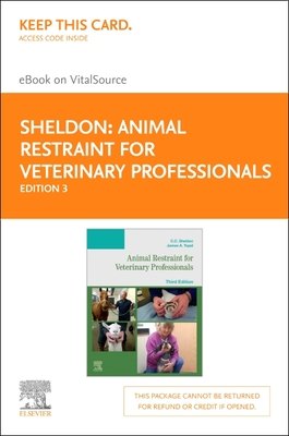 Animal Restraint for Veterinary Professionals - Elsevier eBook on Vitalsource (Retail Access Card) - Sheldon, C C, DVM, MS, and Topel, James