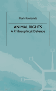 Animal Rights: A Philosophical Defence