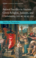 Animal Sacrifice in Ancient Greek Religion, Judaism, and Christianity, 100 BC to AD 200