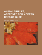 Animal Simples, Approved for Modern Uses of Cure