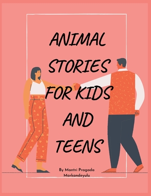 Animal Stories for Kids and Teens - Markandeyulu, Mantri Pragada