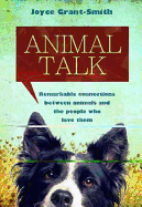 Animal Talk: Remarkable Connections Between Animals and the People Who Love Them