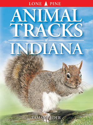 Animal Tracks of Indiana - Eder, Tamara