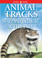 Animal Tracks of Maryland, Delaware and Virginia: Including Washington DC