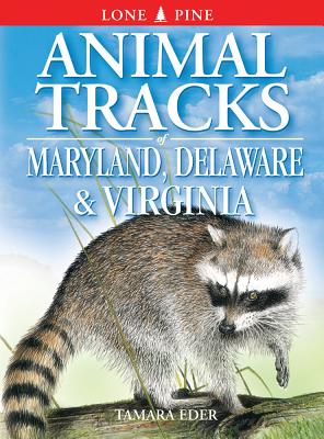 Animal Tracks of Maryland, Delaware and Virginia: Including Washington DC - Eder, Tamara