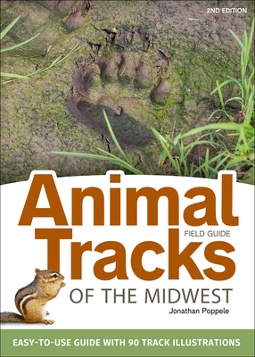 Animal Tracks of the Midwest Field Guide: Easy-To-Use Guide with 55 Track Illustrations - Poppele, Jonathan