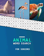 Animal Word Search for Seniors: Word locator perfect for dementia and Alzheimer's patients - Stress relief and Memory Loss