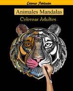 Animales Mandalas Colorear Adultos: 50 Mandalas Animales, libro de colorear para adultos mandalas, 50 Diseos para aliviar el estr?s para la relajaci?n de adultos