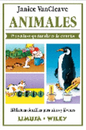 Animales: Projectos Espectaculares De Ciencias (Biblioteca Cientifica De Ciencias) - Vancleave, Janice Pratt