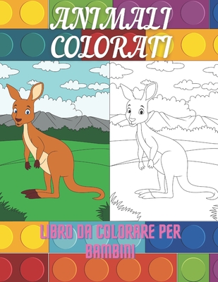 ANIMALI COLORATI - Libro Da Colorare Per Bambini - Rossi, Lisa