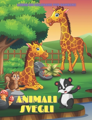 ANIMALI SVEGLI - Libro Da Colorare Per Bambini: Animali Marini, Animali Della Fattoria, Animali Della Giungla, Animali Dei Boschi E Animali del Circo - Ferilli, Pamela