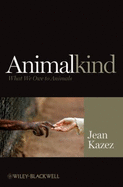 Animalkind: What We Owe to Animals