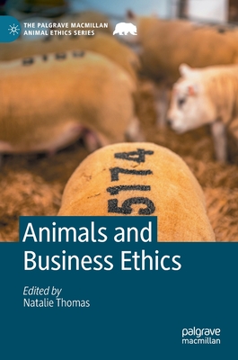 Animals and Business Ethics - Thomas, Natalie (Editor)