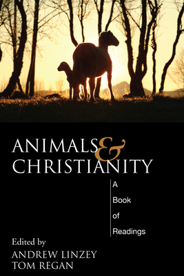 Animals and Christianity: A Book of Readings - Linzey, Andrew