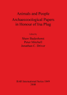 Animals and People: Archaeozoological Papers in Honour of Ina Plug
