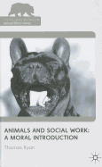 Animals and Social Work: A Moral Introduction