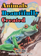 Animals Beautifully Created: An ABC Book