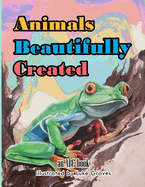 Animals Beautifully Created: An ABC Book