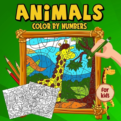 Animals Color by Numbers for Kids: Coloring Book Activity Pages for Toddlers Boys and Girls Ages 4-8 - Jessie Grate