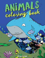 Animals Coloring Book: Animal Coloring Book for Kids (Age 3-8)