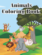 Animals Coloring Book: Coloring Books for Kids Awesome Animals Cute Animal Coloring Book for Kids Educational Animals Coloring Book for Girls Best Animal Coloring Book for Kids and Toddlers