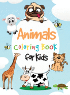 Animals Coloring Book for Kids: Amazing Coloring & Activity Book for Toddler Animals Coloring Pages for Boys & Girls Age 2-4, 4-8 Easy Coloring Pages Perfect for Preschool and Kindergarten