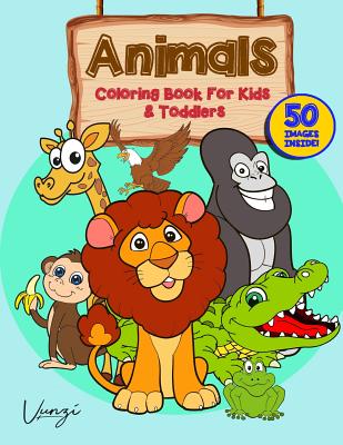 Animals Coloring Book for Kids and Toddlers - Press, Vunzi