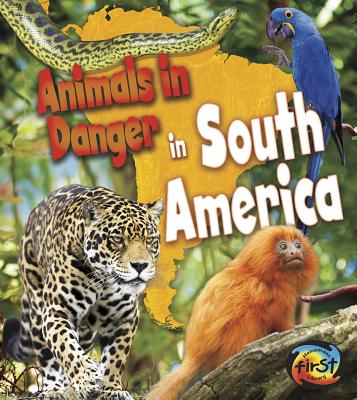 Animals in Danger in South America - Spilsbury, Richard, and Spilsbury, Louise, and Bright, Michael (Consultant editor)