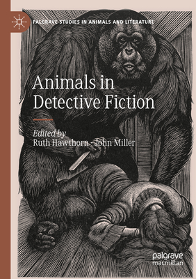 Animals in Detective Fiction - Hawthorn, Ruth (Editor), and Miller, John (Editor)