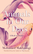 Animals in Our Days: A Book of Stories
