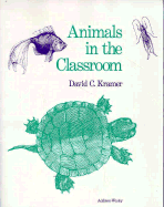 Animals in the Classroom: Selection, Care, and Observations