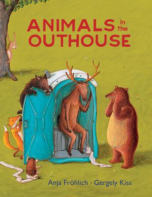 Animals in the Outhouse - Frohlich, Anja