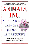 Animals Inc: A Business Parable for the 21st Century