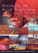 Animals of Arid Australia: Out on Their Own? - Dickman, Chris (Editor)